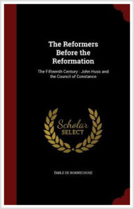 The Reformers Before the Reformation Emille De Bonnechose