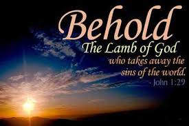 Behold the lamb of god